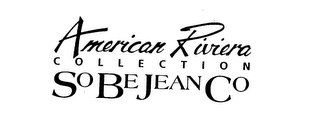 AMERICAN RIVIERA COLLECTION SO BE JEAN CO