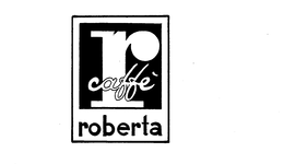 R CAFFE ROBERTA