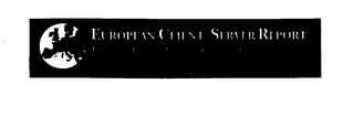 EUROPEAN CLIENT/SERVER REPORT
