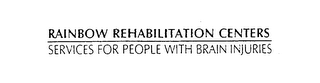 RAINBOW REHABILITATION CENTERS SERVICES FOR PEOPLE WITH BRAIN INJURIES