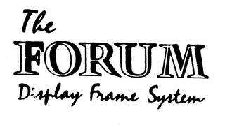 THE FORUM DISPLAY FRAME SYSTEM