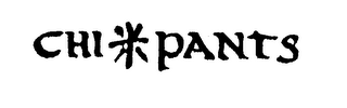 CHI PANTS