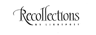 RECOLLECTIONS BY LIGHTPOST