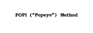 POPI ("POPEYE") METHOD