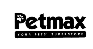 PETMAX YOUR PETS' SUPERSTORE