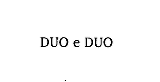 DUO E DUO