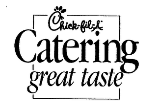 CHICK-FIL-A CATERING GREAT TASTE