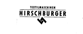 TEXTILMASCHINEN HIRSCHBURGER