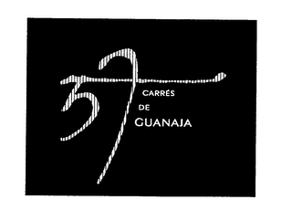 57 CARRES DE GUANAJA