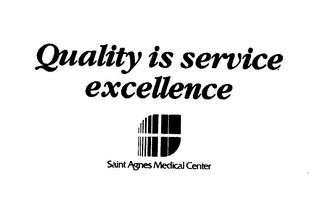 SA QUALITY IS SERVICE EXCELLENCE SAINT AGNES MEDICAL CENTER