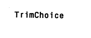 TRIMCHOICE