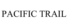 PACIFIC TRAIL CORPORATION