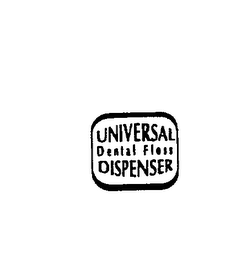 UNIVERSAL DENTAL FLOSS DISPENSER