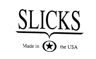 SLICKS MADE IN THE USA