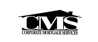 CMS CORPORATE MORTGAGE SERVICES