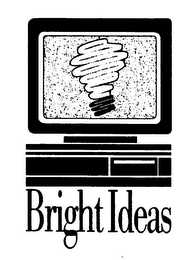 BRIGHT IDEAS