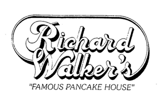 RICHARD WALKER'S "FAMOUS PANCAKE HOUSE"