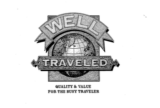 WELL TRAVELED QUALITY & VALUE FOR THE BUSY TRAVELER