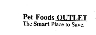 PET FOODS OUTLET THE SMART PLACE TO SAVE.