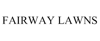 FAIRWAY LAWNS