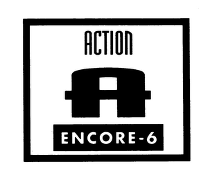 ACTION A ENCORE-6