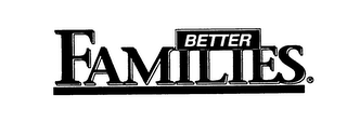 BETTER FAMILIES