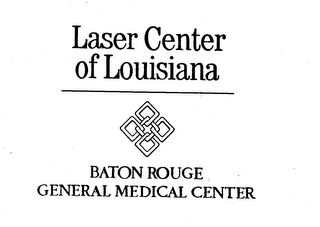 LASER CENTER OF LOUISIANA BATON ROUGE GENERAL MEDICAL CENTER