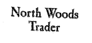 NORTH WOODS TRADER