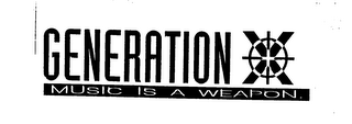 GENERATION MUSIC IS A WEAPON