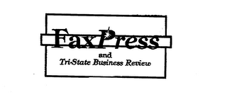 FAX PRESS AND TRI-STATE BUSINESS REVIEW