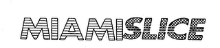 MIAMI SLICE