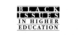 BLACK ISSUES IN HIGHER EDUCATION