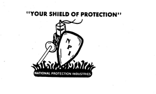 NATIONAL PROTECTION INDUSTRIES "YOUR SHIELD OF PROTECTION" NPI