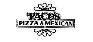 PACO'S PIZZA & MEXICAN