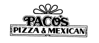 PACO'S PIZZA & MEXICAN