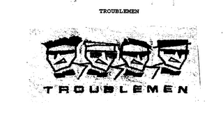 TROUBLEMEN