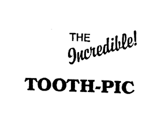 THE INCREDIBLE! TOOTH-PIC