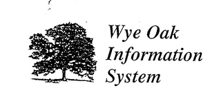 WYE OAK INFORMATION SYSTEM