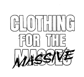 CLOTHING FOR THE MASSES MASSIVE