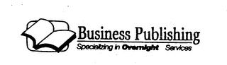 BUSINESS PUBLISHING SPECIALIZING IN OVERNIGHT SERVICES