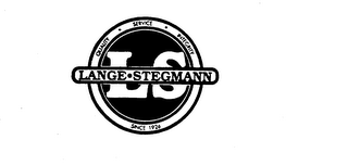 LS LANGE-STEGMANN QUALITY SERVICE INTEGRITY SINCE 1926