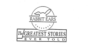 RABBIT EARS PRESENTS THE GREATEST STORIES EVER TOLD