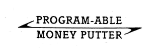 PROGRAM-ABLE MONEY PUTTER