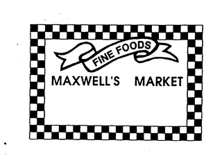 MAXWELL'S MARKET FINE FOODS