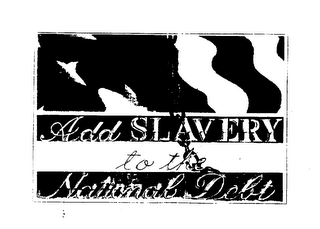 ADD SLAVERY TO THE NATIONAL DEBT