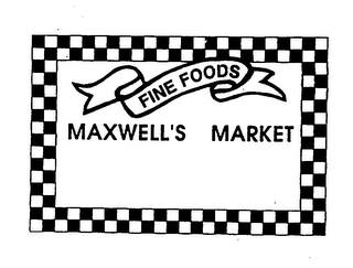 FINE FOODS MAXWELL'S MARKET