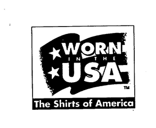 WORN IN THE USA THE SHIRTS OF AMERICA