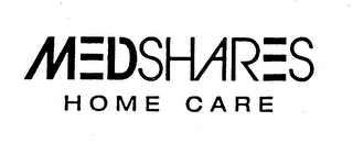 MEDSHARES HOME CARE