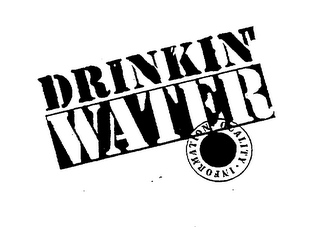 DRINKIN' WATER INFORMATION - QUALITY