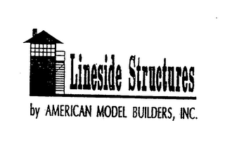 LINESIDE STRUCTURES BY AMERICAN MODEL BUILDERS, INC.